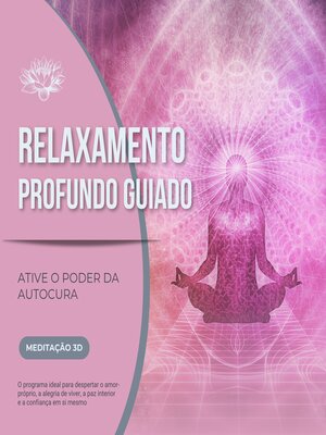 cover image of Relaxamento Profundo Guiado – Ative o Poder da Autocura